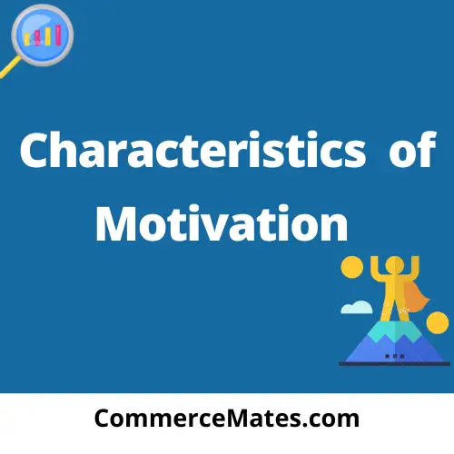 Characteristics of Motivation (1)