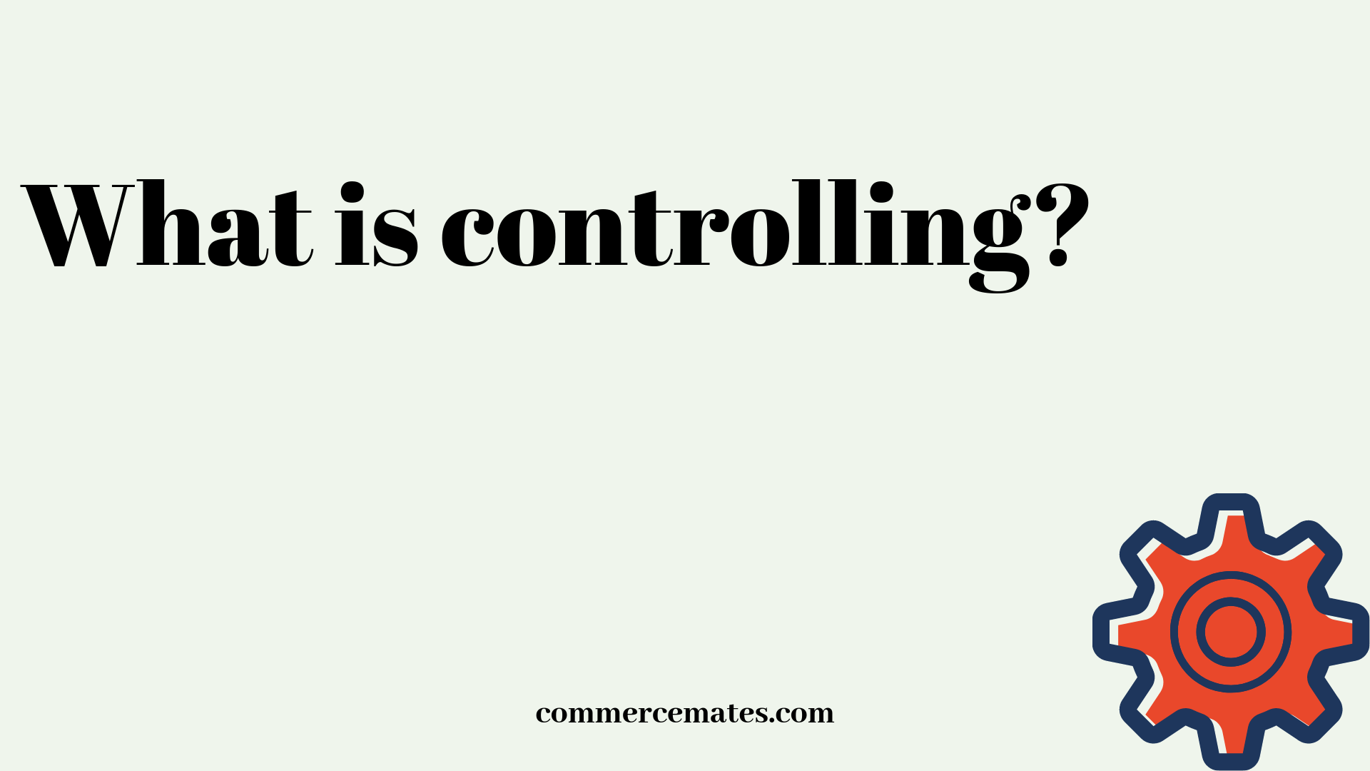 What is control?