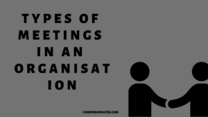 Types of meetings in an organisation